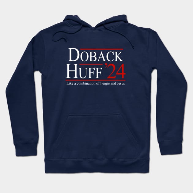 Doback & Huff '24 - for president Hoodie by BodinStreet
